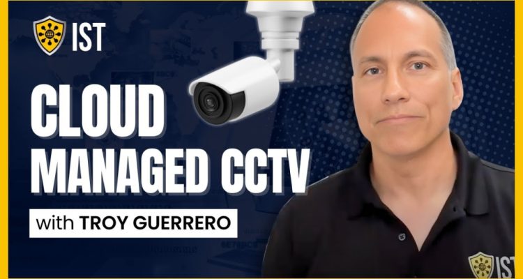 CLOUD-MANAGED CCTV SYSTEMS